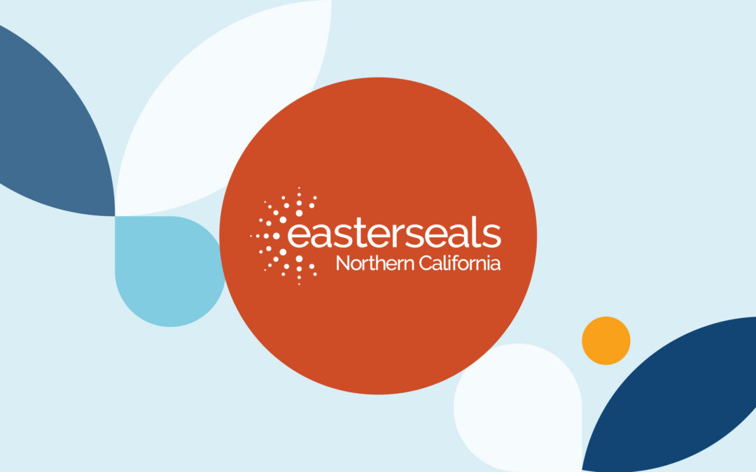 Easterseals Northern California Continues to Expand Presence in the San Francisco Bay Area’s Tri Valley